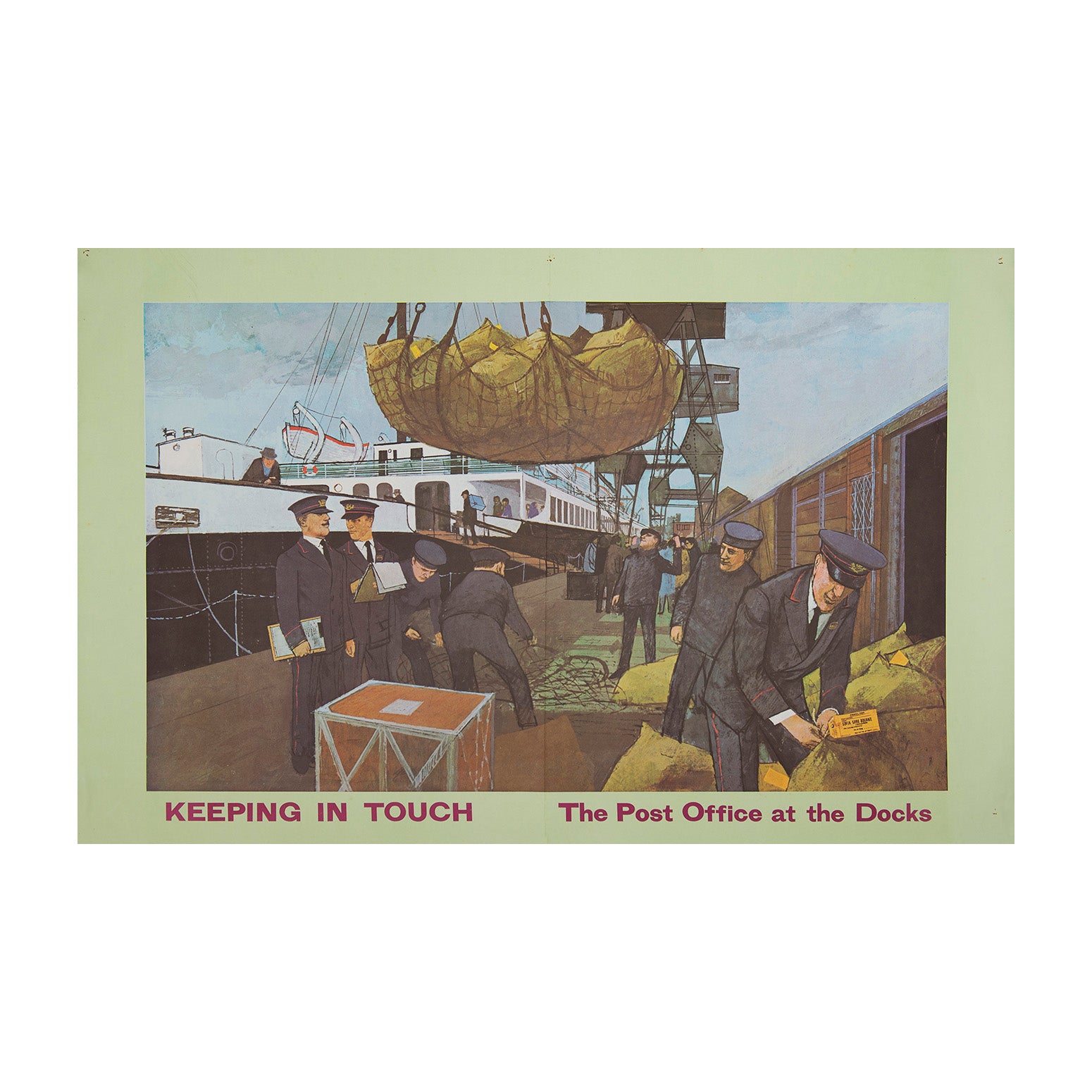 General Post Office (GPO) poster from the Keeping in Touch series, <em>The Post Office At The Docks,</em> 1962. The image depicts a busy dockside scene of mail being loaded onto a vessel for overseas delivery, under the watchful eyes of uniformed GPO staff.