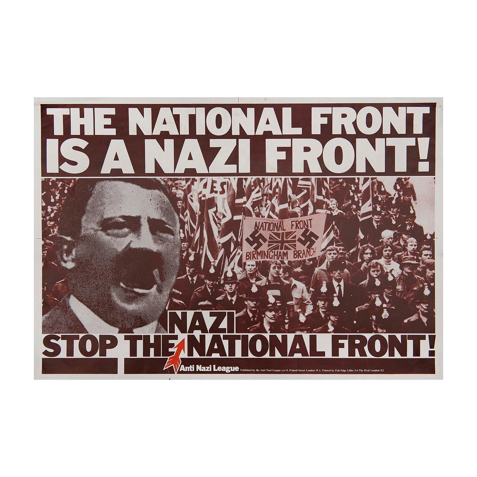 Original Anti-Nazi League designed by David King, 1978. National Front protest in Birmingham, with a group of men holding union flags flanked by police, and a close-up photographic image of Adolf Hitler on the left, under the slogan The National Front is a Nazi Front