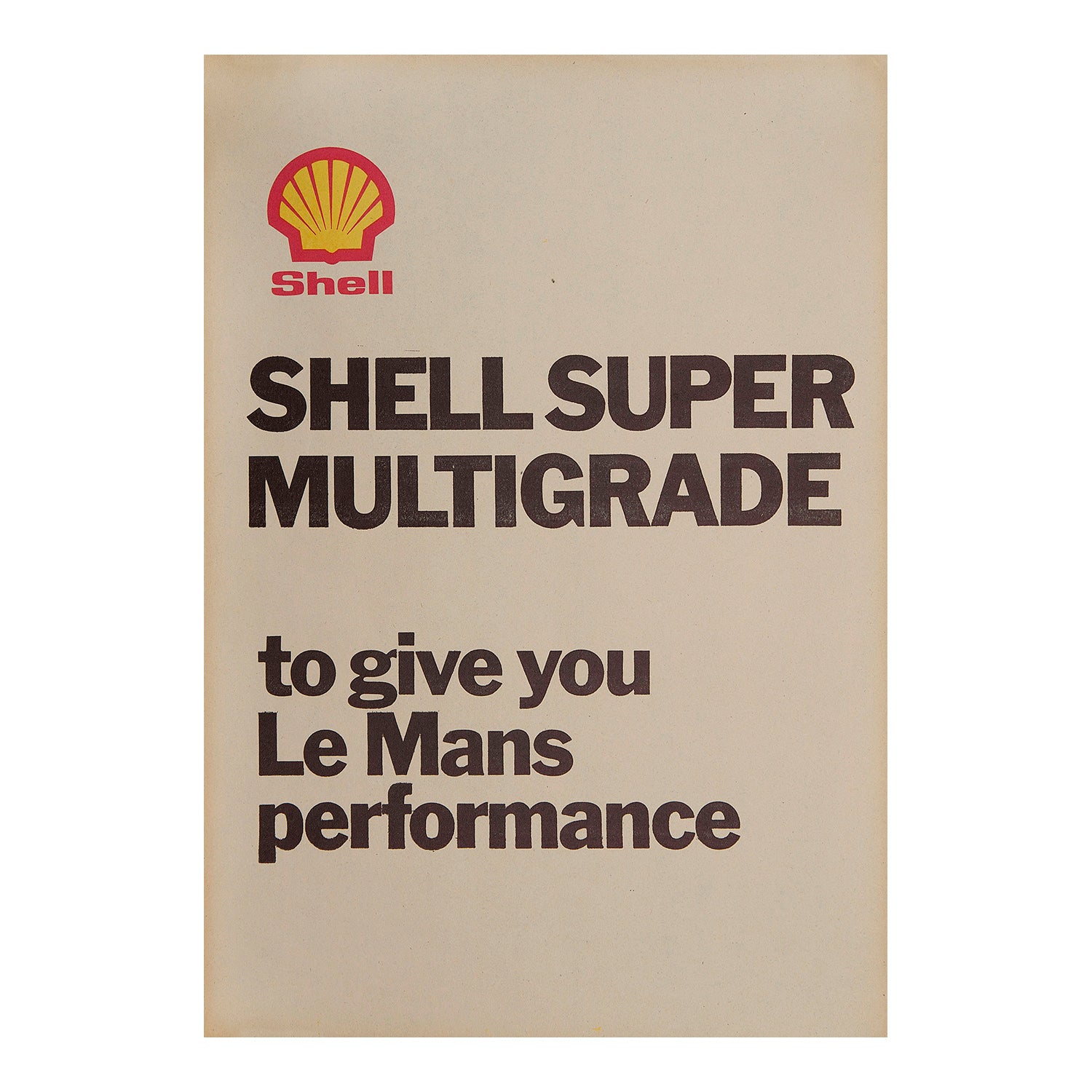 Shell Super Multigrade to give you Le Mans performance