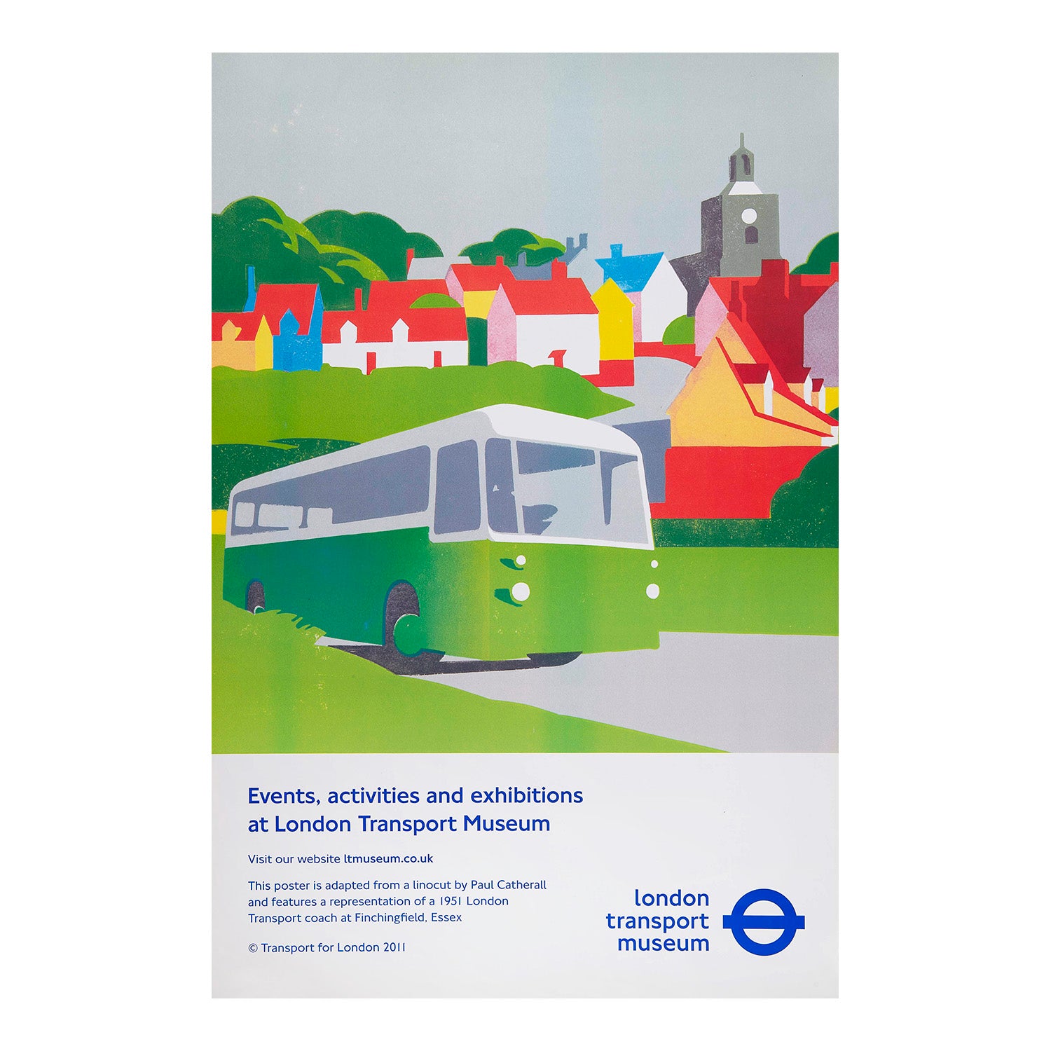 Original promotional poster, Events, activities and exhibitions at London Transport Museum, designed by the outstanding London printmaker and illustrator Paul Catherall. Published by Transport for London, 2011. The design, based on a linocut designed by Catherall, depicts a 1951 Green Line coach from the London Transport Museum Collection at the village of Finchingfield in Essex
