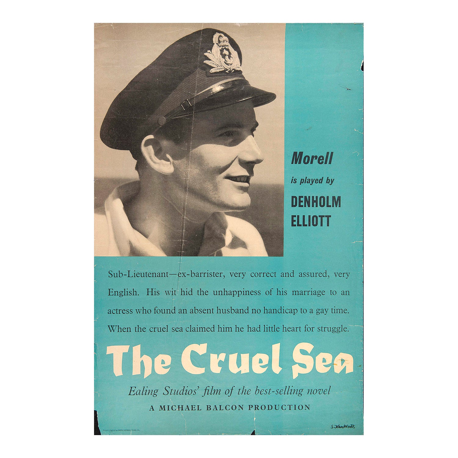 An unusual, and rare, original Ealing Studios film poster, The Cruel Sea, designed by S. John Woods, 1953. The design features a photograph of the actor Denholm Elliott in the role of Sub-Lieutenant Morell