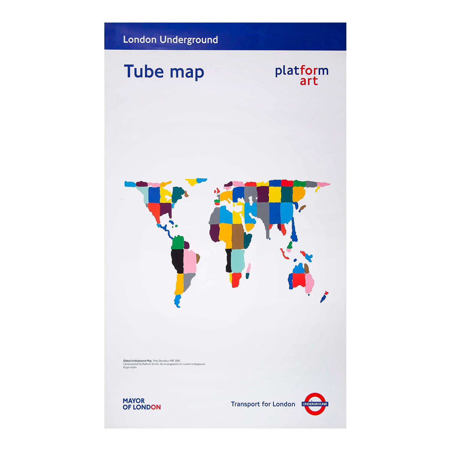 Original promotional Tube map poster, Global Underground, designed by Yinka Shonibare, published by Transport for London, 2006. The design uses the colours of the Tube map imposed on an elongated world map to reflect the diversity of London and the users of London Underground. The background map is based on the Peters Projection (1974), which portrays each country according to its true surface area.