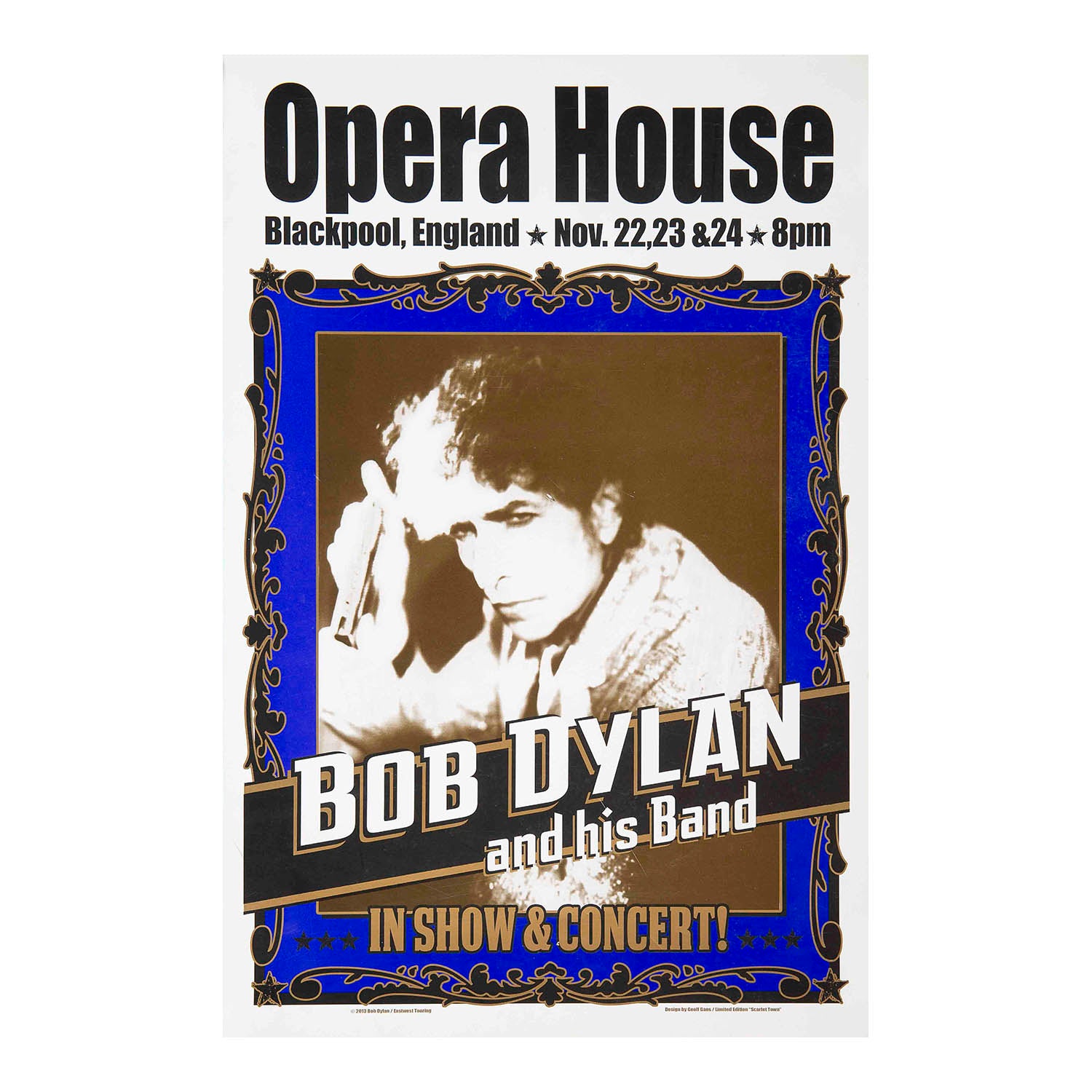An original promotional souvenir poster for Bob Dylan and his band, live at the Blackpool Opera House, November 2013. Poster designed by Geof Gans and sold in high-quality, limited-edition format, printed on heavier paper stock than normal