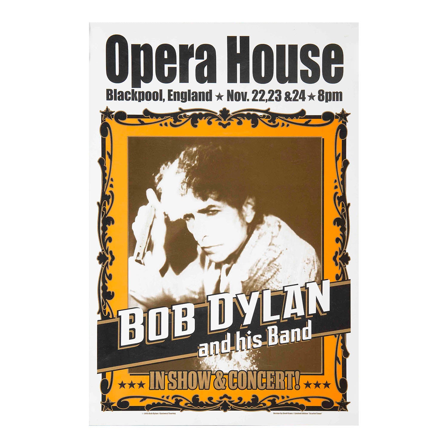 An original promotional souvenir poster for Bob Dylan and his band, live at the Blackpool Opera House, November 2013. Poster designed by Geof Gans and sold in high-quality, limited-edition format, printed on heavier paper stock than normal