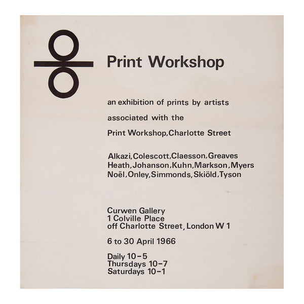 exhibition poster, Print Workshop. An exhibition of prints by artists associated with the Print Workshop, Charlotte Street, Curwen Gallery, 1966. The exhibition included works by Ebrahim Alkazi, Robert Colescott, Claesson, Greaves, Heath, Johanson, Kuhn, Markson, Myers, Noel, Onley, Simmonds, Birgit Skiöld and Ian Tyson.