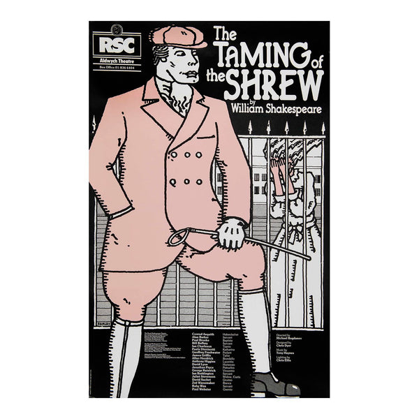 Original theatre poster for a Royal Shakespeare Company production of The Taming of the Shrew, Aldwych Theatre, 1979. Directed by Michael Bogdanov. The cast included Paul Brooke, Jonathan Pryce, Zoe Wannamaker and Ruby Wax