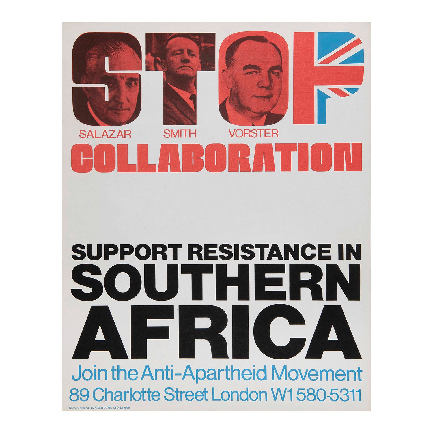 Original political poster, Stop Collaboration. Support Resistance in Southern Africa, designed by Ken Sprague for the Anti-Apartheid Movement, c. 1967. The message refers to the political and military collaboration of minority-ruled regimes in Southern Africa. The design includes images of António de Oliveira Salazar (dictator of Portugal, which maintained colonial rule in Angola and Mozambique), Ian Smith (Prime Minister of Rhodesia) and John Vorster (Prime Minister of South Africa)