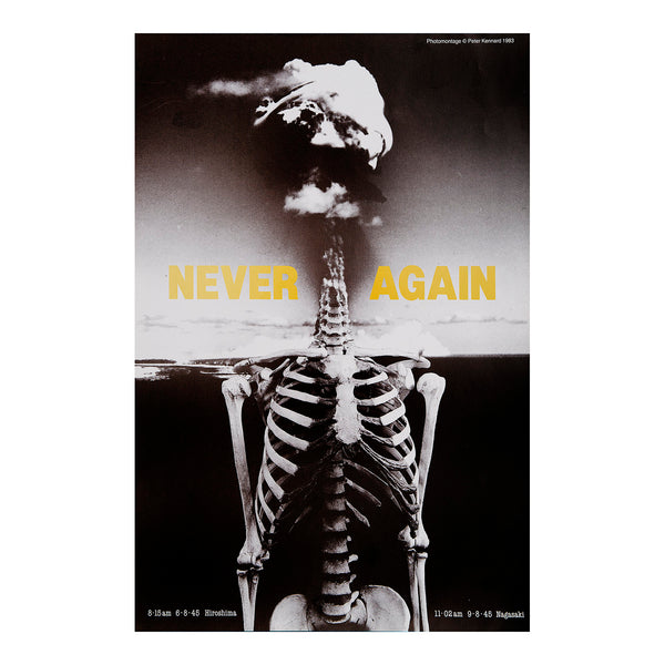 Original political poster, Never Again, by Peter Kennard, 1983.&nbsp; Photomontage depicting the top half of a human skeleton, with the skull replaced by a mushroom cloud resulting from the explosion of the Hiroshima nuclear bomb. Small white type at the bottom left of the poster reads '8.15am 6-8-45 Hiroshima' and '11.02am 9-8-45 Nagasaki' at the bottom right.