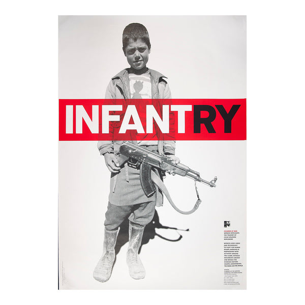 Original human rights campaign poster, Infantry. Children at War, designed by Harry Pearce (Lippa Pearce design agency) for the Lawyers Committee for Human Rights (now Human Rights First), 1994. A clever design using strong typography to emphasise the word ‘infant’ in ‘infantry’, above a full-length black and white photographic portrait of a child holding an assault rifle, highlighting the fact child soldiers are sometimes used in armed conflict.