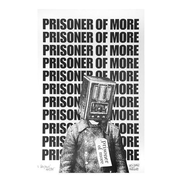 Original protest poster, Prisoner of More, by Benjamin Irritant, published by flyingleaps (2021). Signed and numbered on the front from a signed edition of six.