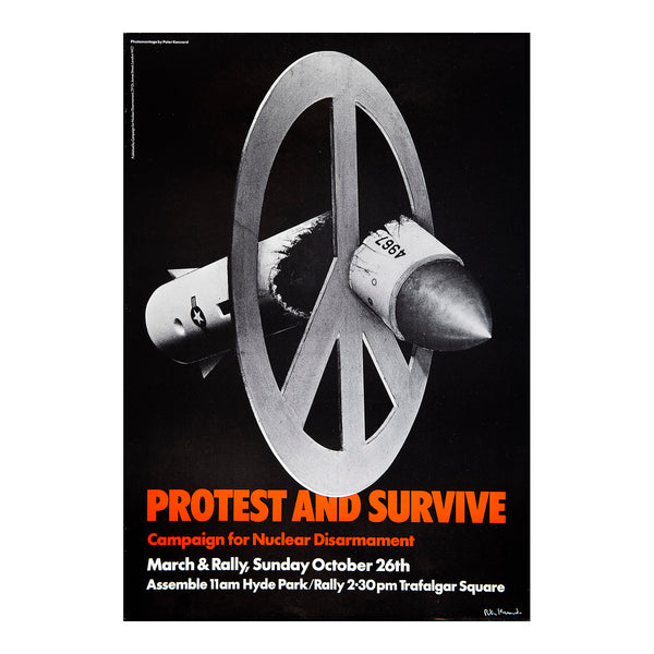 Original protest poster, Protest and Survive, designed by Peter Kennard, 1980. Hand signed by the artist. The poster promotes a rally by the Campaign for Nuclear Disarmament (CND) in central London on October 26, 1980. The title of the poster is a parody of the British government civil-defence campaign Protect and Survive, intended to inform citizens about what to do in the event of a nuclear attack. The design features a photomontage of the peace symbol slicing a nuclear warhead in two