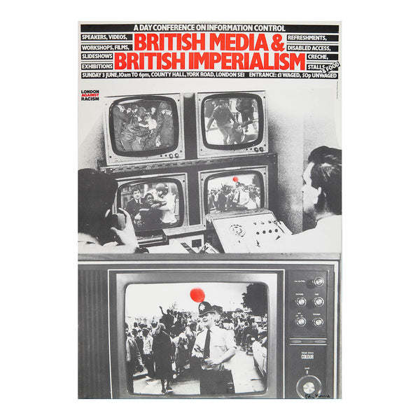 Original political poster, British Media &amp; British Imperialism, by Peter Kennard, c. 1983. The poster was produced for a day conference on Information Control at County Hall, London. Photomontage depicting operatives watching a bank of screens showing violent police and military interventions at civilian protests, with an image of a smiling police man against an apparently peaceful demonstration being selected for nationwide broadcast.