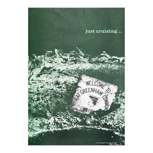 Original political poster, just cruising, by Peter Kennard, 1983. Photomontage depicting a battered Welcome to RAF Greenham Common sign against a post-nuclear wasteland. RAF Greenham Common became the focus for anti-nuclear demonstrations in the early 1980s after the government allowed US Cruise Missiles to be stored there. The site became especially well-known for the Greenham Common Women's Peace Camp established in 1981.