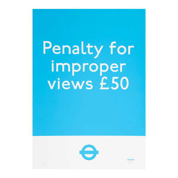 Original poster, Penalty for improper views (blue), by London street artist Dr.D, 2019.