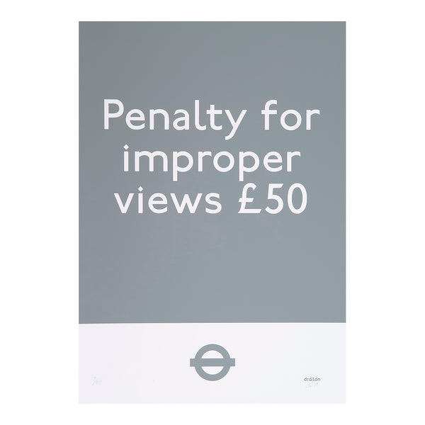 Original poster, Penalty for improper views (grey), by London street artist Dr.D, 2019.
