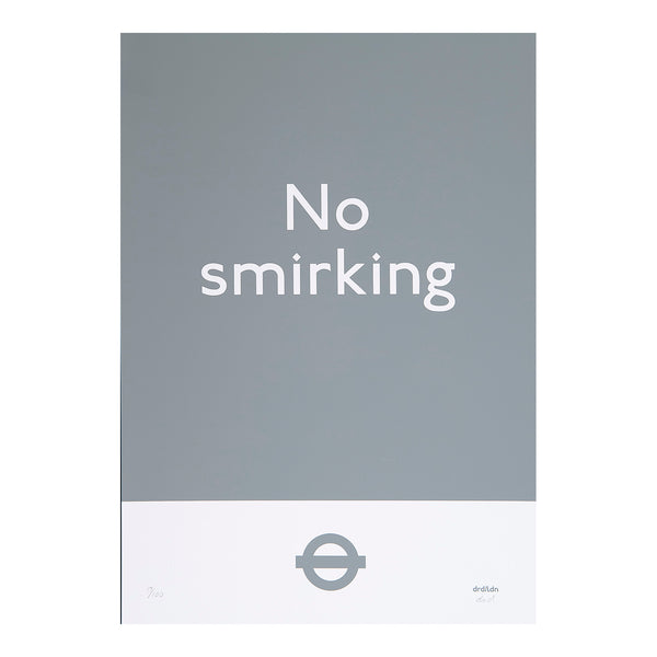 Original poster, No Smirking (grey), by London street artist Dr.D, 2019