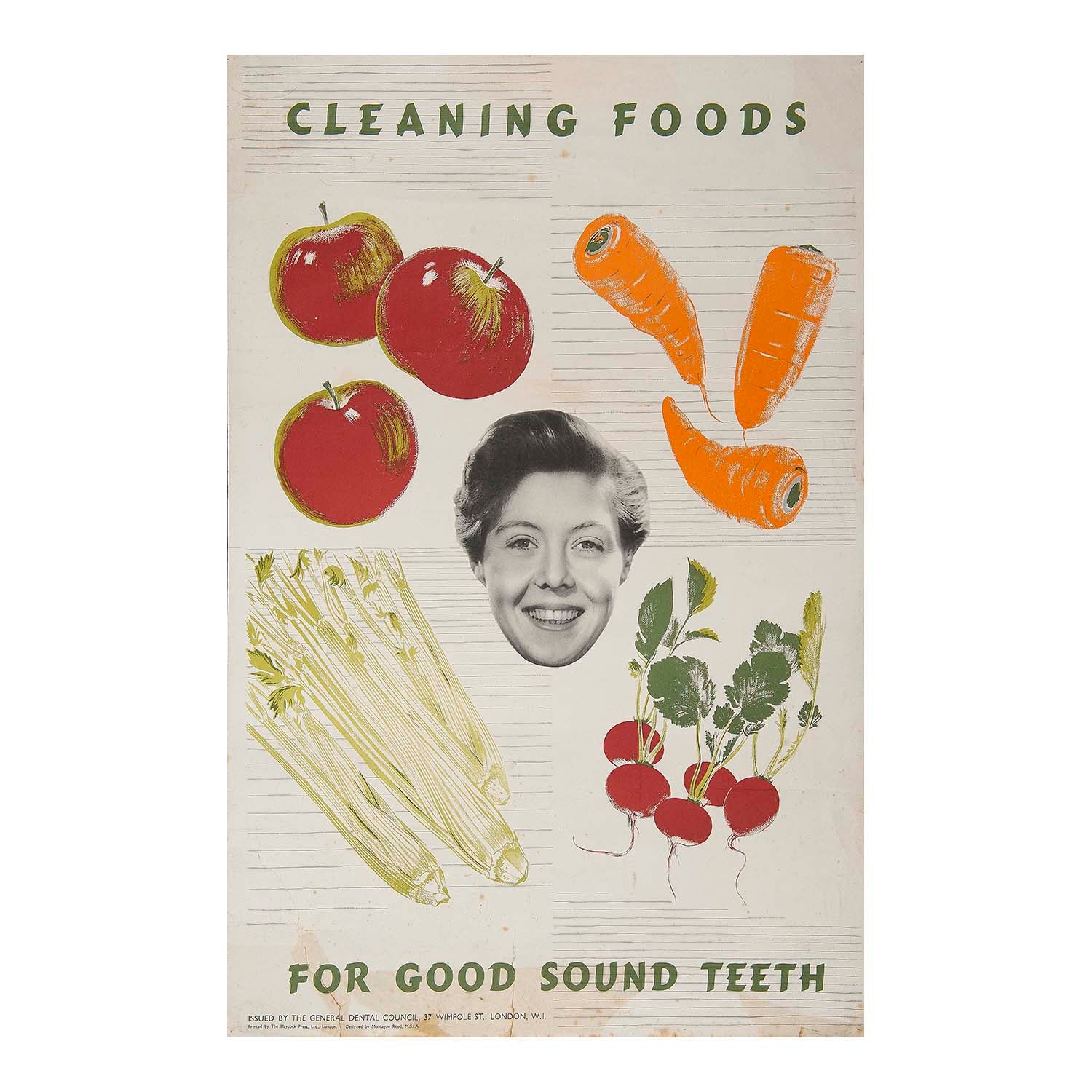 poster issued by the General Dental Council of Great Britain, Cleaning Foods for Good Sound Teeth. Designed by Montague Reed. The poster depicts graphic representations of ‘cleaning foods’ associated with good dental hygiene (such as apples and carrots) circling the photographic heads of a smiling woman.