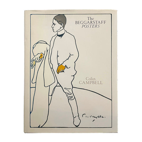 A hardcopy of The Beggarstaff Posters written by Colin Campbell, 1990