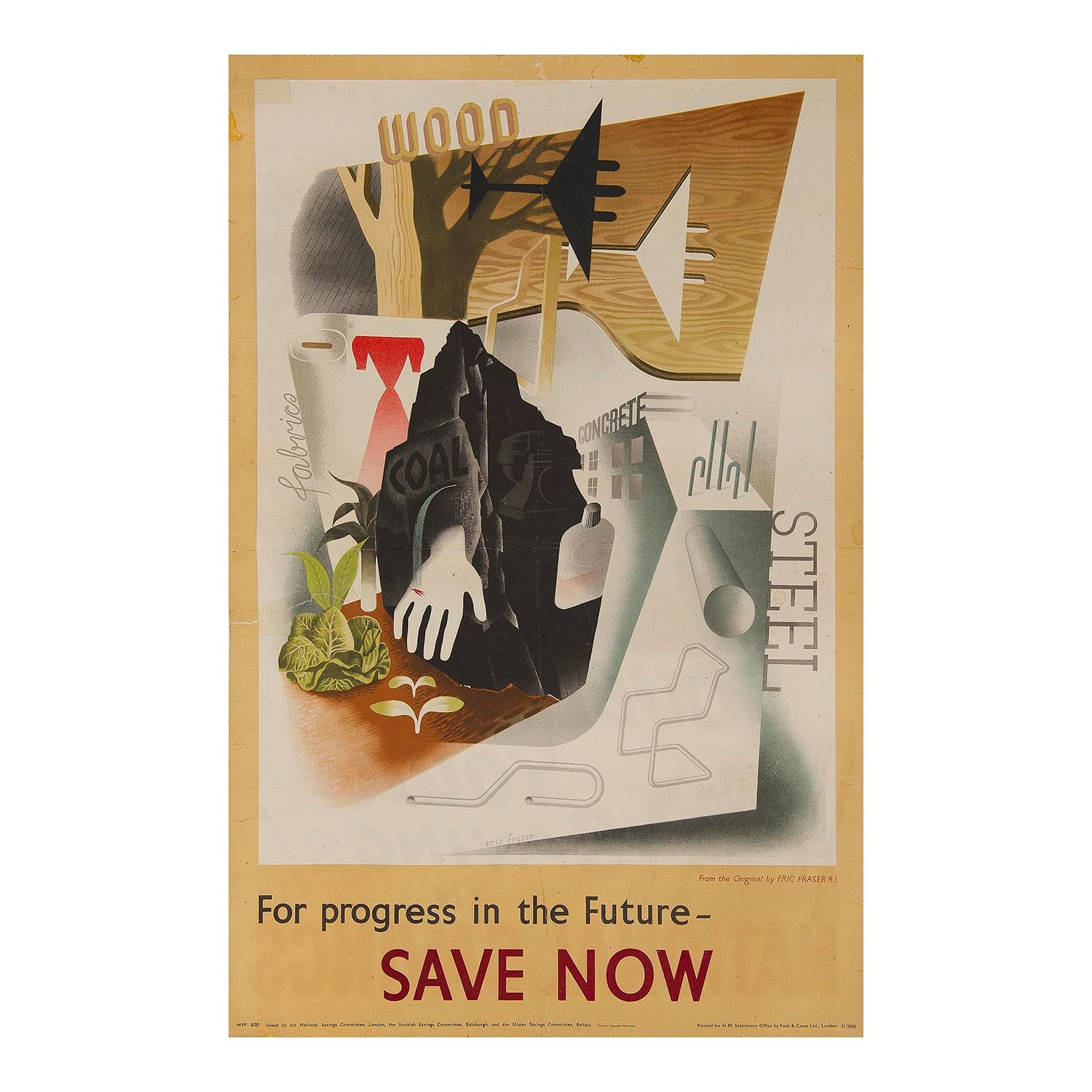 Second World War Home Front poster, For Progress in the Future, Save Now, by Eric Fraser, 1945. The picture is formed of a montage of products made from or relating to wood, fabric, coal, concrete and steel, together with various vegetables.
