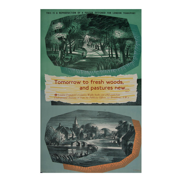 Original London Transport promotional poster for the company’s Country Walks guidebook, illustrated by Barnett Freedman, 1956. The poster features two scenic drawings of country walks, with the caption 'Tomorrow to fresh woods, and pastures new'.