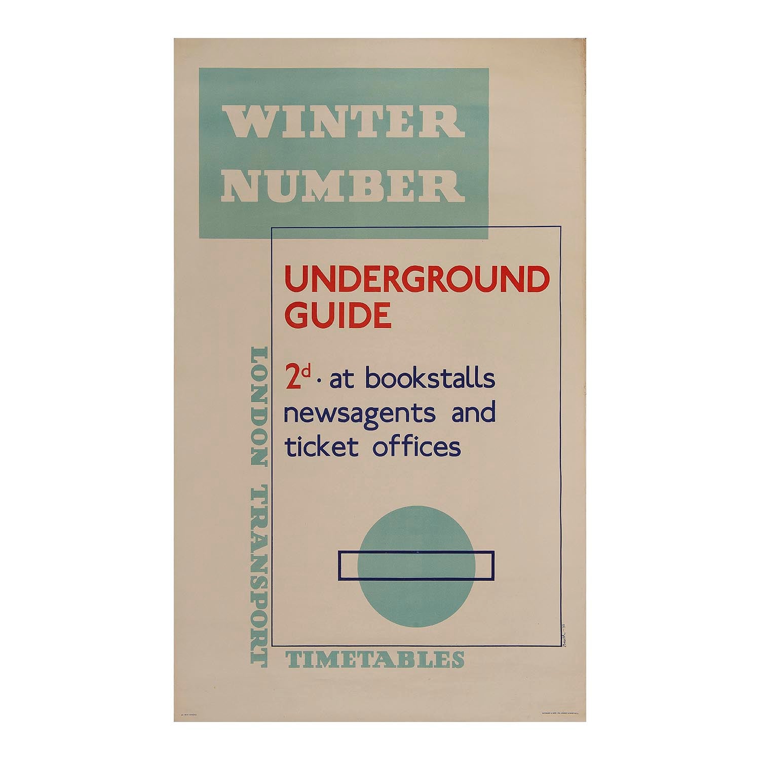 An original London Travel Transport poster, Underground Guide, Winter Number, by the Scottish graphic designer ‘Beath’ (John Myles Fleming, 1913-1991). A modernist-inspired design of the TFL roundel, with text advertisement.  