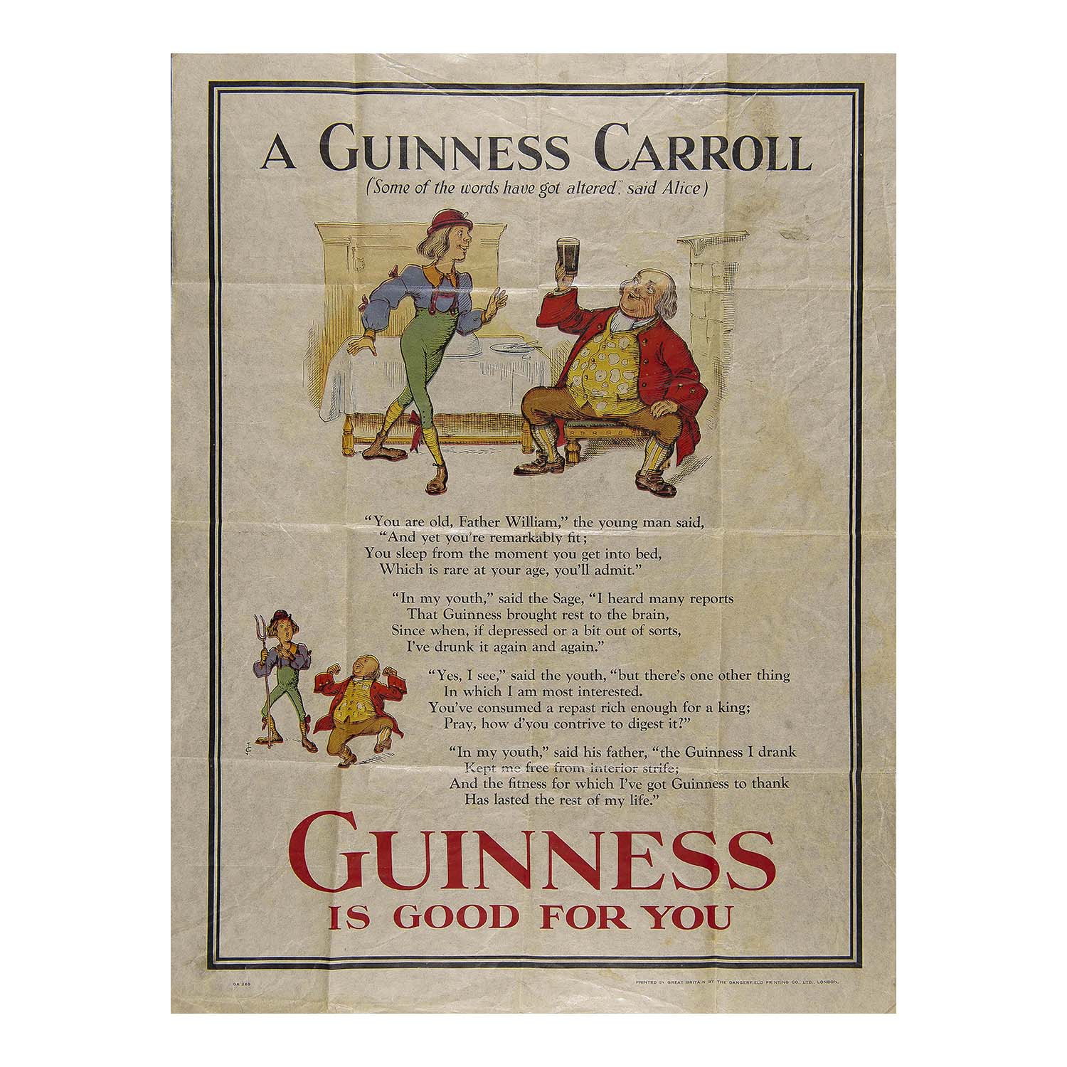 An original Guinness poster designed by the artist John Gilroy, c. 1933. The text reads the Lewis Carroll poem You Are Old, Father William (from Alice's Adventures in Wonderland 1865). Underneath is the slogan 'Guinness is good for you'.